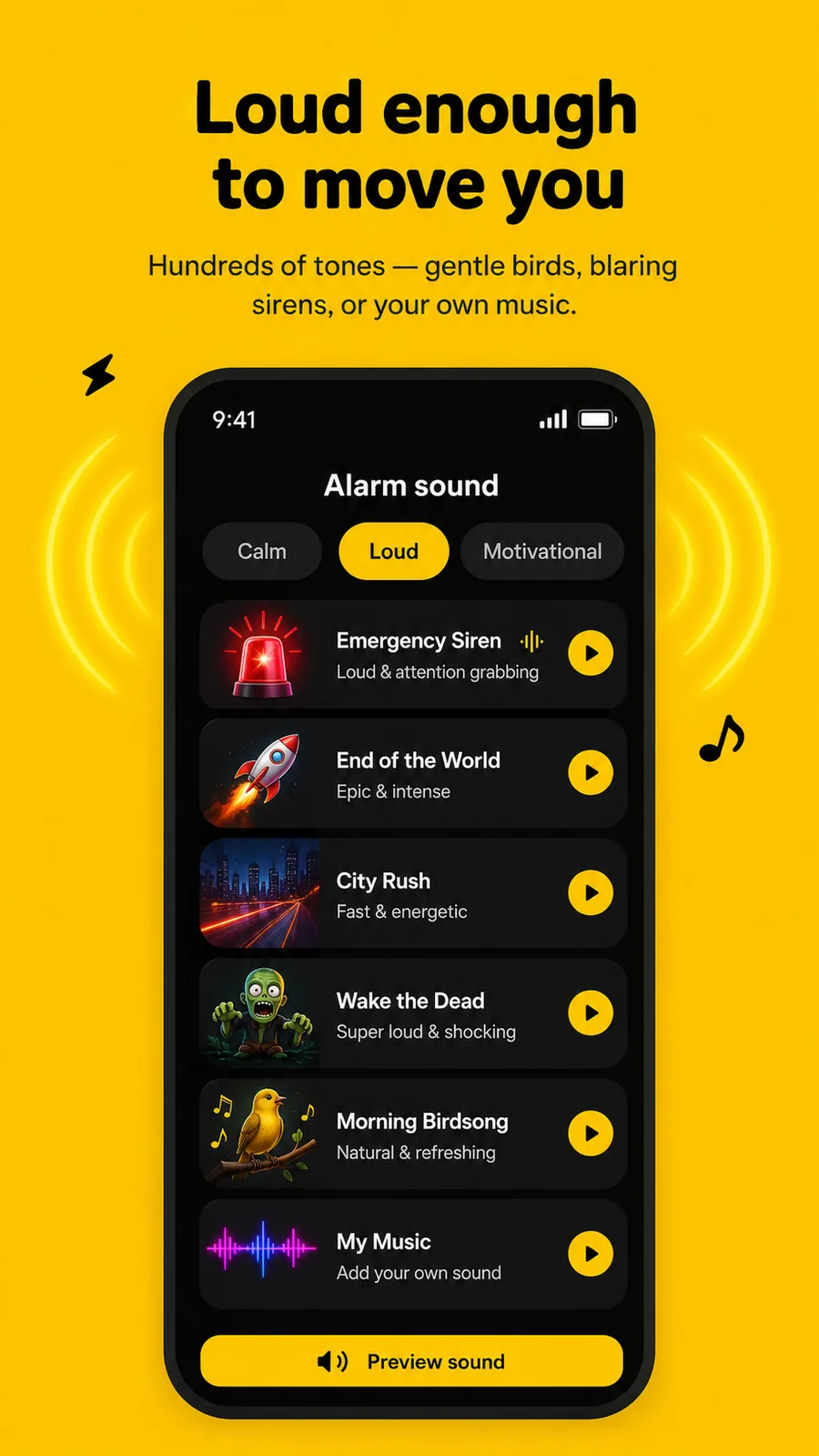 Calm, loud or motivational — or add your own sound.