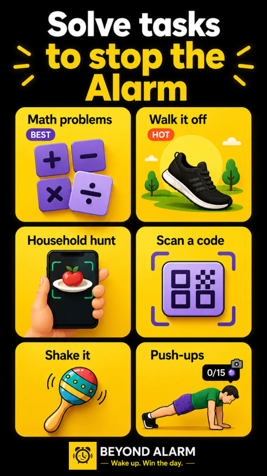 Solve tasks to stop the alarm: maths problems, walk it off, household hunt, scan a code, shake it and push-ups